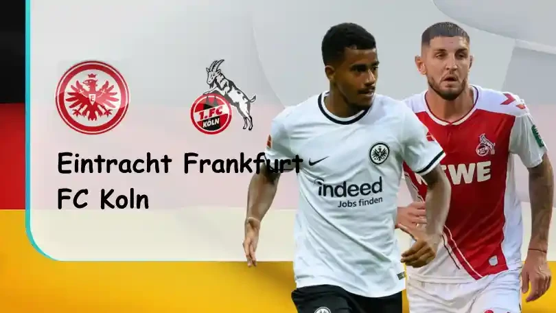 ONE88 Eintracht Frankfurt vs FC Koln – Soi kèo nhà cái bóng đá – 20h30 – 21/08/2022 – VĐQG Đức
