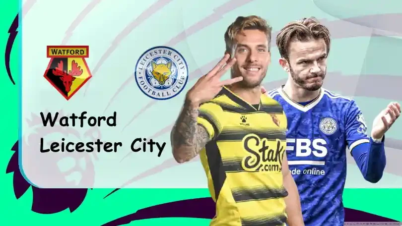 ONE88 Watford vs Leicester – Nhận định kèo bóng đá – 20h00 – 15/05/2022 – Ngoại hạng Anh