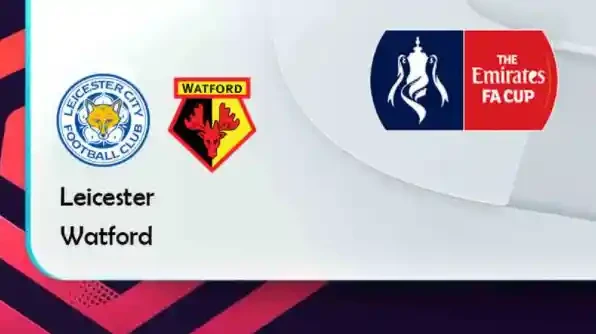 ONE88 Leicester vs Watford – Tip bóng đá miễn phí hôm nay 22h00 – 08/01/2022 – Cúp FA