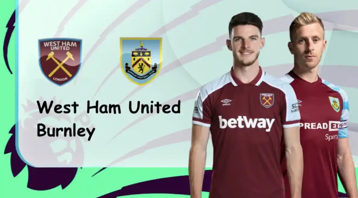 ONE88 West Ham vs Burnley – Soi kèo nhà cái bóng đá – 20h15 17/04/2022 – Ngoại hạng Anh