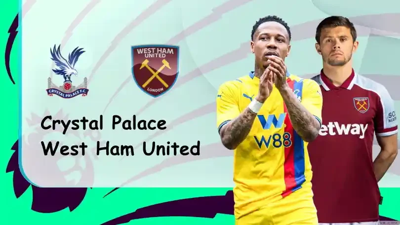 ONE88 Crystal Palace vs West Ham United – Nhận định kèo bóng đá 00h30 02/01/2022 – Ngoại hạng Anh