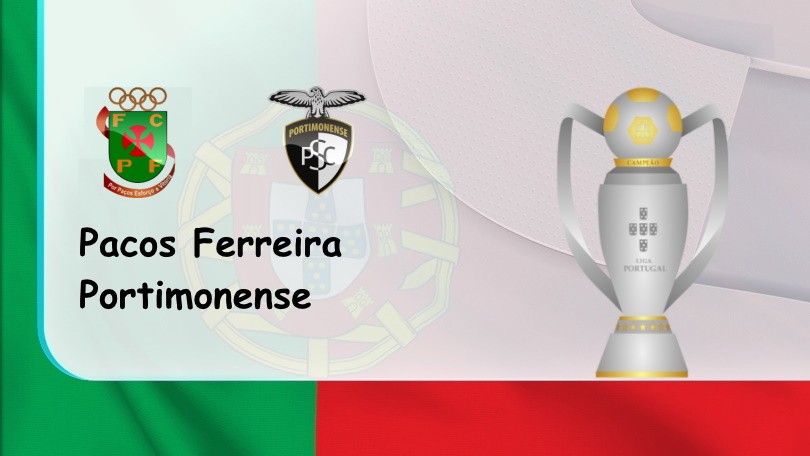 ONE88 Pacos Ferreira vs Portimonense – Tip bóng đá miễn phí hôm nay – 02h30 – 16/08/2022 – VĐQG Bồ Đào Nha