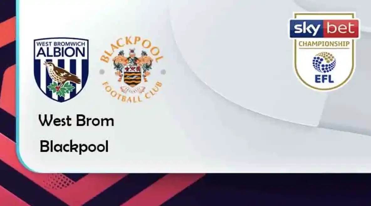 ONE88 West Brom vs Blackpool – Tip bóng đá miễn phí hôm nay 21h00 – 15/04/2022 – Hạng Nhất Anh