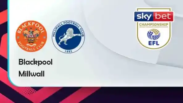 ONE88 Blackpool vs Millwall – Tip bóng đá miễn phí hôm nay 22h00 – 22/01/2022 – Hạng Nhất Anh.