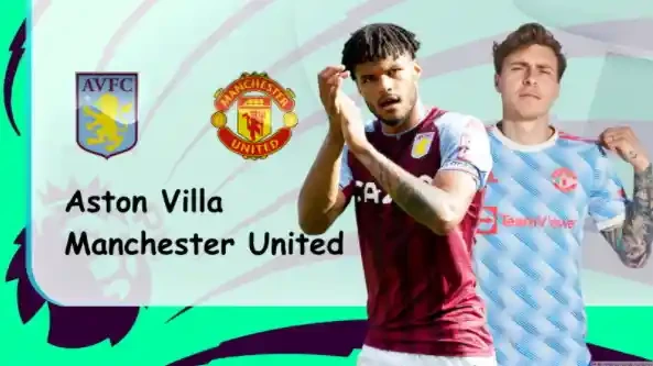 ONE88 Aston Villa vs Manchester United – Nhận định kèo bóng đá 00h30 16/01/2022 – Ngoại hạng Anh