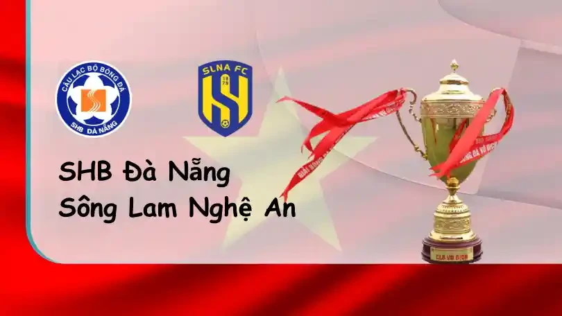 ONE88 SHB Đà Nẵng vs Sông Lam Nghệ An – Nhận định kèo bóng đá – 17h00 – 19/07/2022 – V-League